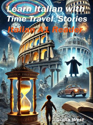 cover image of Learn Italian with  Time Travel Stories